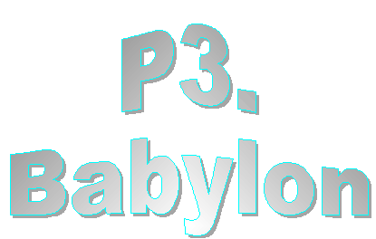 P3.
Babylon
